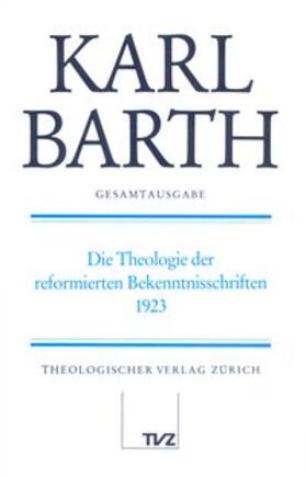 Barth / Busch |  Die Theologie der reformierten Bekenntnisschriften | Buch |  Sack Fachmedien