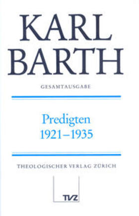 Barth / Finze / Stoevesandt |  Barth, K: Gesamtausg. 31/Predigten 1921-35 | Buch |  Sack Fachmedien