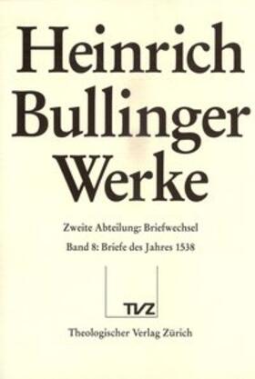 Bullinger / Büsser |  Heinrich Bullinger: Werke 2/08 | Buch |  Sack Fachmedien