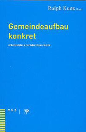 Kunz |  Gemeindeaufbau konkret | Buch |  Sack Fachmedien