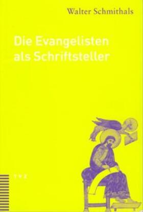 Schmithals |  Die Evangelisten als Schriftsteller | Buch |  Sack Fachmedien