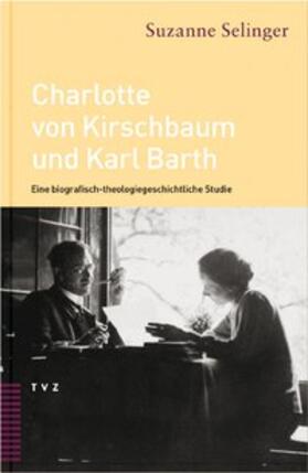 Selinger |  Charlotte von Kirschbaum und Karl Barth | Buch |  Sack Fachmedien