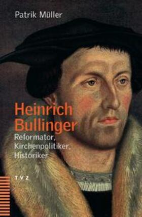 Müller |  Heinrich Bullinger | Buch |  Sack Fachmedien