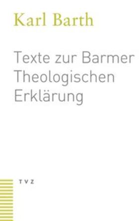 Barth / Rohkrämer |  Texte zur Barmer Theologischen Erklärung | Buch |  Sack Fachmedien