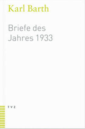 Barth / Busch / Haase |  Barth, K: Briefe d. Jahres 1933 | Buch |  Sack Fachmedien