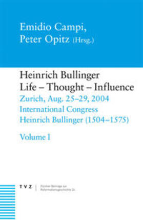 Campi / Opitz |  Heinrich Bullinger (1504-1575): Leben, Denken, Wirkung | Buch |  Sack Fachmedien