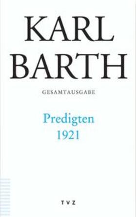 Barth / Schmidt |  Barth, K: Gesamtausg. 44/Predigten 1921 | Buch |  Sack Fachmedien