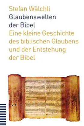 Wälchli | Glaubenswelten der Bibel | Buch | 978-3-290-17419-4 | sack.de