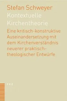 Schweyer |  Kontextuelle Kirchentheorie | Buch |  Sack Fachmedien