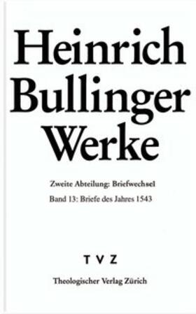 Bullinger / Henrich / Kess |  Bullinger, H: Heinrich Bullinger Werke | Buch |  Sack Fachmedien