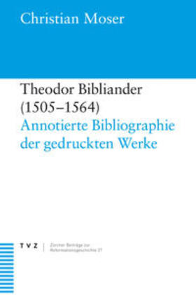 Moser |  Theodor Bibliander (1505–1564) | Buch |  Sack Fachmedien