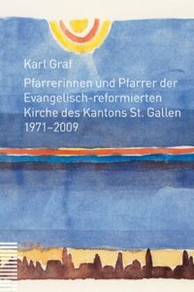 Graf |  Pfarrerinnen und Pfarrer der Evangelisch-reformierten Kirche des Kantons St. Gallen | Buch |  Sack Fachmedien
