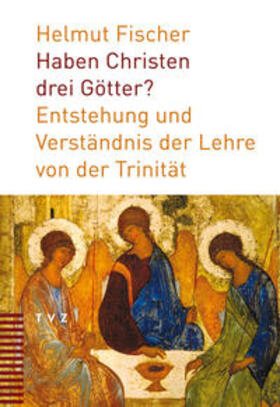 Fischer |  Haben Christen drei Götter? | Buch |  Sack Fachmedien