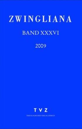 Zwingliverein |  Zwingliana Band 36: Jg 2009 | Buch |  Sack Fachmedien