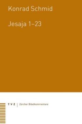 Schmid |  Jesaja 1-23 | Buch |  Sack Fachmedien