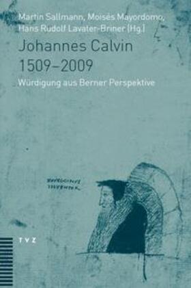 Sallmann / Lavater / Mayordomo |  Johannes Calvin 1509–2009 | Buch |  Sack Fachmedien