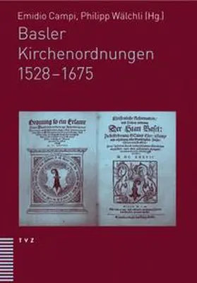 Campi / Wälchli |  Basler Kirchenordnungen 1528–1675 | Buch |  Sack Fachmedien