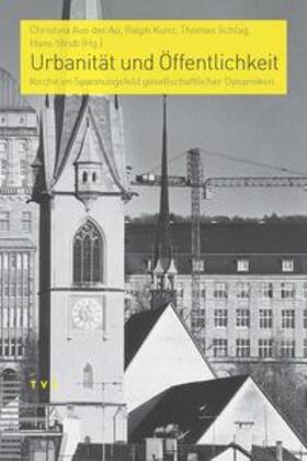 Aus der Au / Kunz / Schlag |  Urbanität und Öffentlichkeit | Buch |  Sack Fachmedien