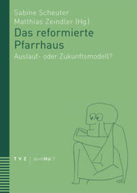 Zeindler / Scheuter |  Das reformierte Pfarrhaus | Buch |  Sack Fachmedien