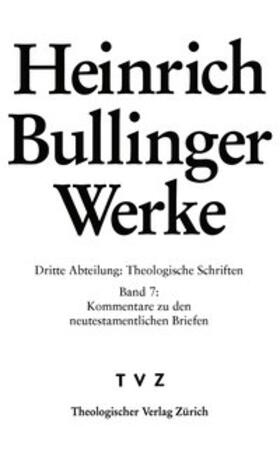 Bullinger / Baschera |  Bullinger, Heinrich: Werke | Buch |  Sack Fachmedien