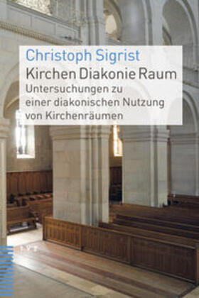 Sigrist |  Sigrist, C: Kirchen Diakonie Raum | Buch |  Sack Fachmedien