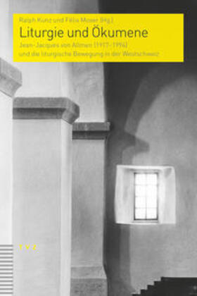 Kunz / Moser |  Liturgie und Ökumene | Buch |  Sack Fachmedien