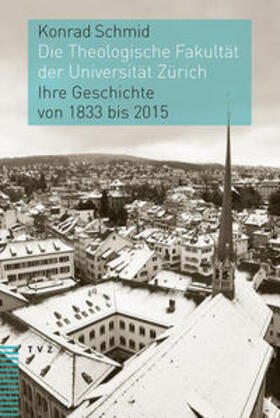 Schmid |  Schmid, K: Theologische Fakultät der Universität Zürich | Buch |  Sack Fachmedien