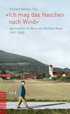 Kölliker |  «Ich mag das Haschen nach Wind» | Buch |  Sack Fachmedien