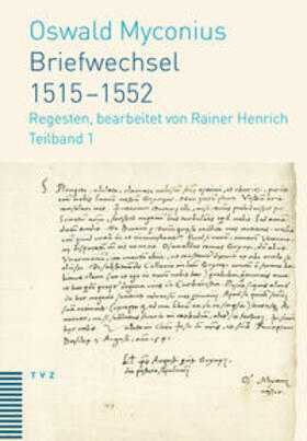 Myconius / Henrich |  Myconius, O: Briefwechsel 1515-1552 | Buch |  Sack Fachmedien