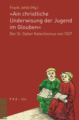 Jehle |  »Ain christliche Underwisung der Jugend im Glouben« | Buch |  Sack Fachmedien