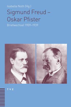 Noth / Morgenthaler |  Sigmund Freud – Oskar Pfister | eBook | Sack Fachmedien