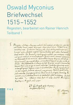 Myconius / Henrich |  Briefwechsel 1515–1552 | eBook | Sack Fachmedien