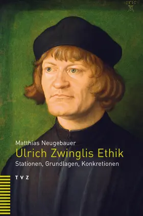 Neugebauer |  Ulrich Zwinglis Ethik | eBook | Sack Fachmedien