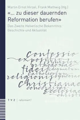 Hirzel / Mathwig |  «… zu dieser dauernden Reformation berufen» | Buch |  Sack Fachmedien