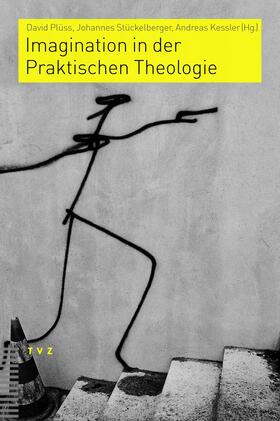 Plüss / Stückelberger / Kessler |  Imagination in der Praktischen Theologie | eBook | Sack Fachmedien