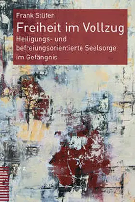 Stüfen | Freiheit im Vollzug | Buch | 978-3-290-18327-1 | sack.de