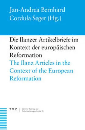 Seger / Bernhard |  Die Ilanzer Artikelbriefe im Kontext der europäischen Reformation | Buch |  Sack Fachmedien