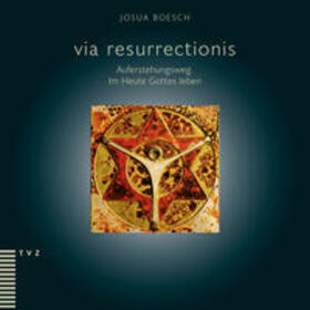 Boesch |  Boesch, J: via resurrectionis | Buch |  Sack Fachmedien