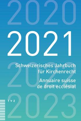  Schweizerisches Jahrbuch für Kirchenrecht / Annuaire suisse de droit ecclésial 2021 | eBook | Sack Fachmedien