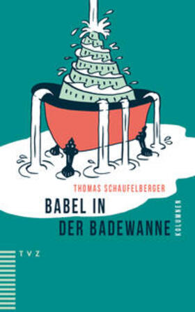 Schaufelberger |  Schaufelberger, T: Babel in der Badewanne | Buch |  Sack Fachmedien
