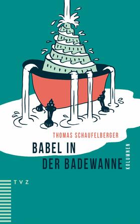 Schaufelberger |  Babel in der Badewanne | eBook | Sack Fachmedien