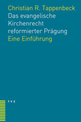 Tappenbeck |  Das evangelische Kirchenrecht reformierter Prägung | Buch |  Sack Fachmedien