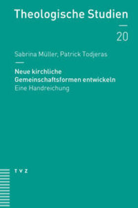 Müller / Todjeras |  Neue kirchliche Gemeinschaftsformen entwickeln | eBook | Sack Fachmedien