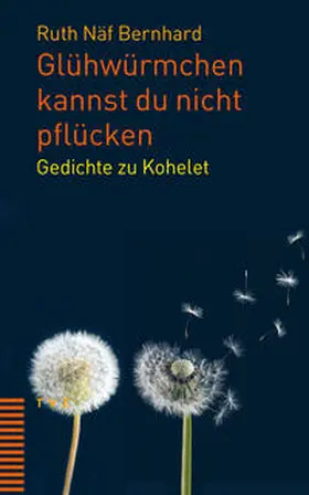 Näf Bernhard |  Glühwürmchen kannst du nicht pflücken | Buch |  Sack Fachmedien