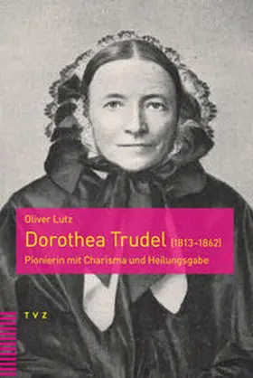 Lutz |  Dorothea Trudel (1813-1862) | Buch |  Sack Fachmedien