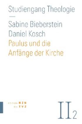 Kosch / Bieberstein |  Paulus und die Anfänge der Kirche | eBook | Sack Fachmedien