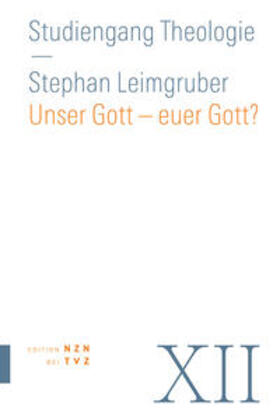Leimgruber |  Leimgruber, S: Unser Gott - euer Gott? | Buch |  Sack Fachmedien