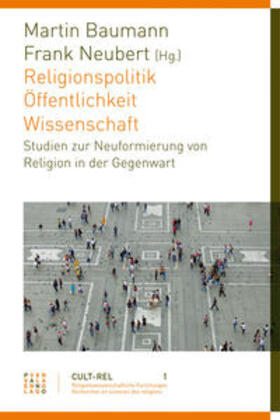 Neubert / Baumann |  Religionspolitik - Öffentlichkeit - Wissenschaft | Buch |  Sack Fachmedien