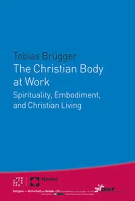 Brügger |  The Christian Body at Work | Buch |  Sack Fachmedien