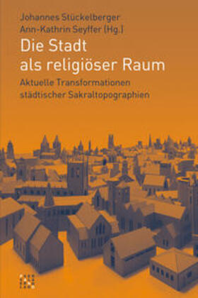 Stückelberger / Seyffer |  Die Stadt als religiöser Raum | Buch |  Sack Fachmedien